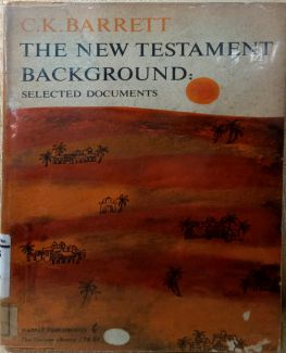 THE NEW TESTAMENT BACKGROUND: SELECTED DOCUMENTS